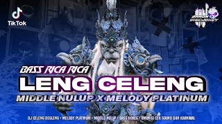 DJ CELENG DEGLENG • MELODY PLATINUM • MIDDLE NULUP • BASS HOREG❗❗• FREE FLM