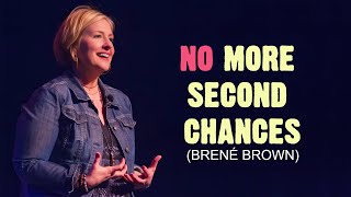 No More Second Chances | Brené Brown | Motivational Video