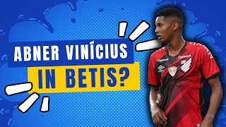 Betis is negotiating the transfer of Abner Vinícius from Athletico Paranaense