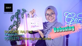 UNBOXING SKINCARE RAUTINE RANGKEAN SKINCARE SCARLETT WHITENING ACNE SERIES - DHEVY GERANIUM