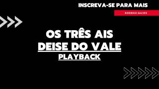 Os três ais - Playback