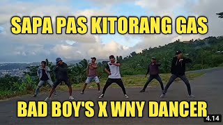 SAPA YANG PAS KITORANG GAS - BADBOY'S x WNY