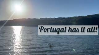 Portugal has it all!