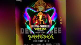 Deva Shree Ganesha Circuit Mix Dj Faisal official Dj Wilson Official