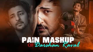 Pain Mashup of Darshan Raval 2024 | Best of Darshan Raval Songs | It's non stop | Nonstop Jukebox