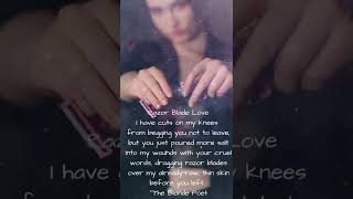 Razorblade Love Poem - by The Blonde Poet