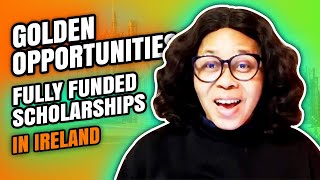 Fully Funded Scholarships in Ireland | BSc/BA,MSc/MA, MPhil/PhD