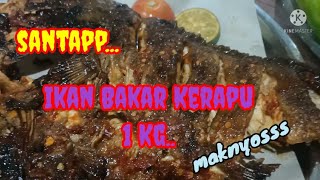 IKAN BAKAR KERAPU , NIKMATNYA TOP BANGET 👍