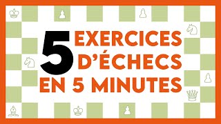 ⏰ 5 Exercices d'échecs en 5 minutes - Testez vos capacités !