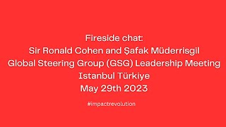 Sir Ronald Cohen Şafak Müderrisgil Fireside Chat (GSG GLM 2023)