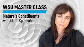 WSU: Nature’s Constituents with Maria Spiropulu