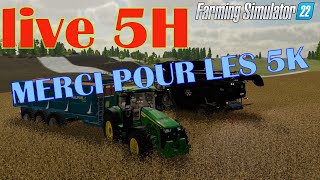 😁(FS22)(SERIE)😂 LIVE 5H MERCI POUR LES 5K 🚜  😂multi