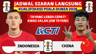 🔴Jadwal Siaran Langsung Timnas Indonesia vs China - Kualifikasi Piala Dunia 2026 Live RCTI