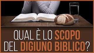 Qual è lo scopo del DIGIUNO BIBLICO?