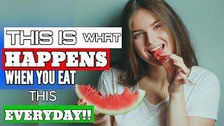 10 BENEFITS OF WATERMELON | EAT THIS SUPER FOOD EVERYDAY | WATERMELON