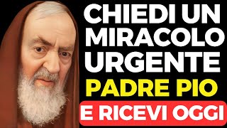 CHIEDI OGGI CON FEDE 🙏 IL TUO MIRACOLO URGENTE A PADRE PIO E TI SARÀ CONCESSO.