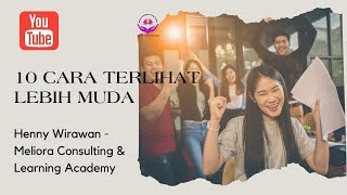 Bincang Meliora -10 cara agar terlihat lebih muda