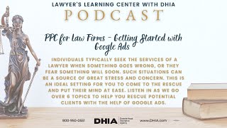 DHIA Podcast (S06:E03) PPC for Law Firms – Getting Started with Google Ads