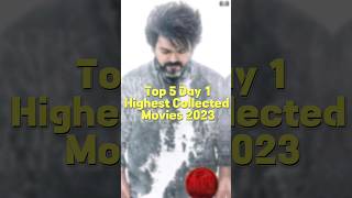 Top 5 Day 1 Highest Collected Movies 2023 🥵🥵 | #leo #jawan #salaar  #vijay #srk #prabhas #shorts