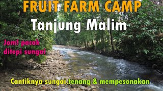 Fruit Farm Camp, CAMPSITE REVIEW di Tanjung Malim / Campsite untuk famili dan solo /Cantiknya sungai