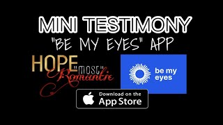 DOWNLOAD "BE MY EYES" - MINI TESTIMONY | HopeMostRomantic