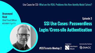 SSI Toronto #1 Clip 3 - Use Cases 1 - Passwordless Login/Cross-Silo Authentication