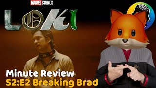 Loki S2:E2 -  Breaking Brad - Minute Review