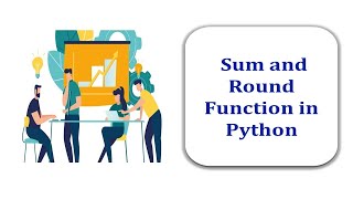 sum and round functions in Python