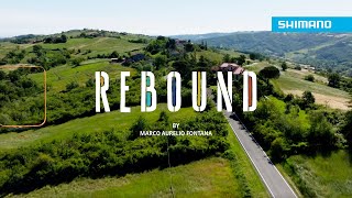 REBOUND 2024 feat Marco Aurelio Fontana | SHIMANO ITALIA