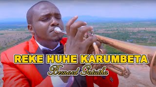 REKE HUHE KARUMBETA | BERNARD GATUTHU | LYRICS