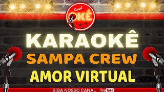 Karaokê 🎤 Sampa Crew - Amor Virtual