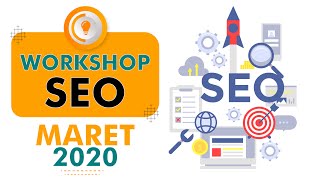 Mau Belajar SEO? Yuk Ikuti Workshop SEO Ini...