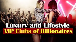 Luxury and Lifestyle VIP Clubs of Billionaires