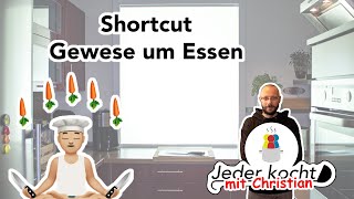 Jeder kocht - Shortcut Gewese um Essen