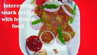 Interesting Leftover food's recipe || interesting and easy snack recipe with leftover food ||