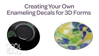 Cool Tools | Creating Your Own Enameling Decals for 3D Forms by Jan Harrell