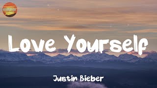 [ Country Lyrics Song ] - Love Yourself - Justin Bieber