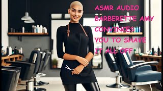 Barberette Amy ASMR Audio Roleplay - She Kindly Convinces You On A Headshave and Haircut