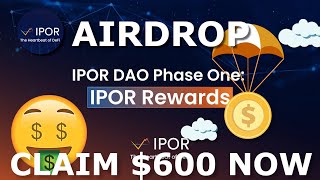 IPOR Airdrop has arrived!! Claim $600 NOW!!!