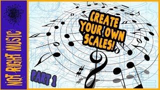 Create Your Own Scales!