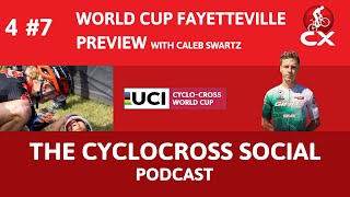 Cyclocross world cup Fayetteville preview with Caleb Swartz | Cyclocross Social Podcast (S4E7)