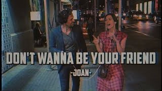 don't wanna be your friend - joan (Lyrics & Vietsub)