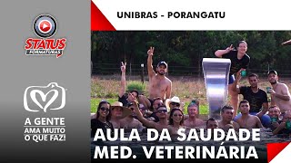 AULA DA SAUDADE MEDICINA VETERINÁRIA - UNIBRAS - PORANGATU