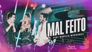 MAL FEITO - MARILIA MENDONÇA E HUGO E GUILHERME