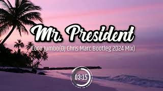 Mr. President - Coco Jumbo (DJ Chris Marc Bootleg 2024 Mix)