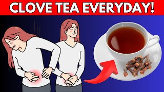 Clove Tea: 7 Reasons to Drink One Cup Everyday