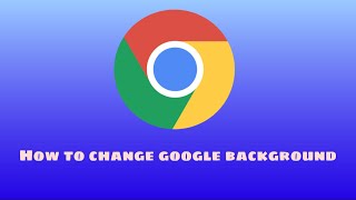 How To Change Your Google Background | 2024