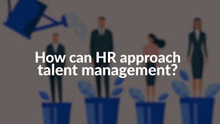 myGrapevine magazine | How can HR approach talent management?