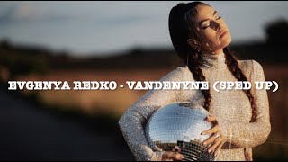 Evgenya Redko - Vandenyne (sped up) by ska1ste