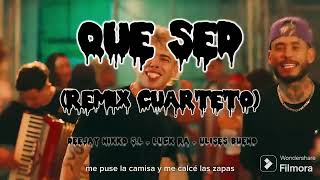 QUE SED (REMIX CUARTETO) - DEEJAY NIKKO - LUCK RA - ULISES BUENO